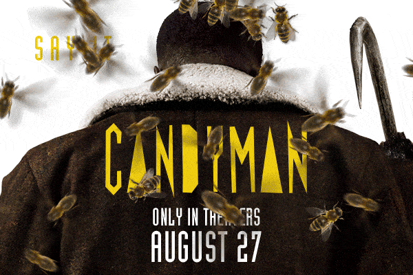 ADVANCE SCREENING OF CANDYMAN ON AUGUST 24.